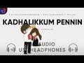 Kadhalikum Pennin Kadhalan Movie 8D Audio 8D X Atmos