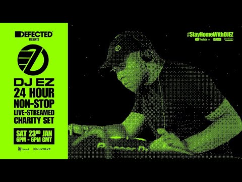Defected Presents: DJ EZ 24 Hour Non-Stop Live-Streamed Charity Set (Part 2)