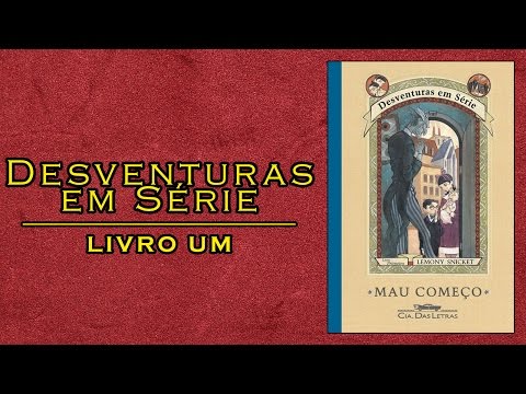 Desventuras em Série #1 Mau Começo (Lemony Snicket) | L&C