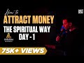 How to Attract Money The Spiritual Way | Day 1 | Spiritual Money Masterclass In Hindi By Sneh desai