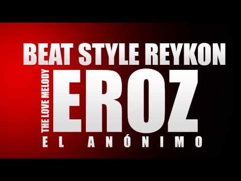 BEAT STYLE REYKON  EROZ [EL ANONIMO]