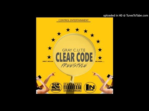Gray C.U.T.E - CLEAR CODE (NEW MUSIC 2017)
