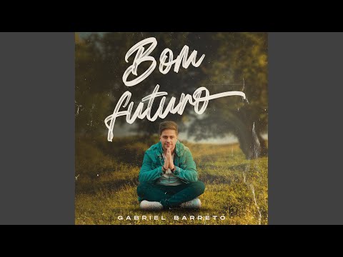 Bom Futuro - Gabriel Barreto