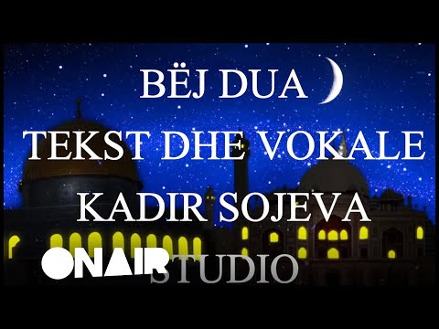 Kadir Sojeva - Bëj Dua 2018