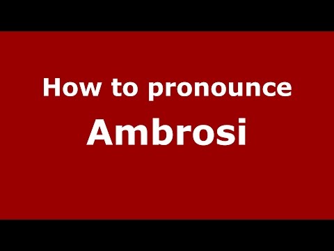 How to pronounce Ambrosi