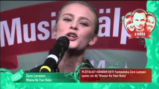 Musikhjälpen: Zara Larsson – Wanna Be Your Baby ad