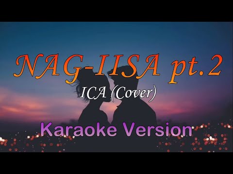 NAG-IISA pt.2 - ICA Cover (Karaoke Version)