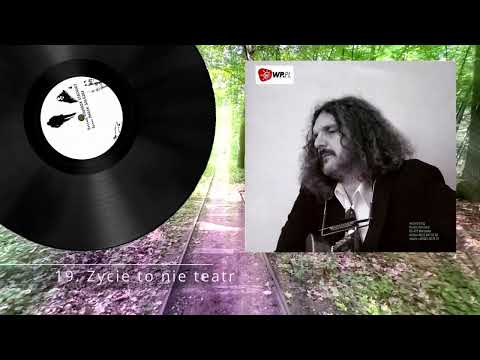 19  Życie to nie teatr   Ballady Edwarda Stachury śpiewa Marek Gałązka