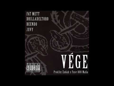 FAT METT X DRILLADELTORO X BEENDO X JUVY - VÉGE (PROD. BY ZUDAH X FUSE  808 MAFIA)