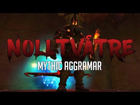 NollTvåTre vs Aggramar MYTHIC - Rogue POV