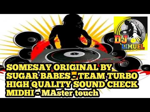 SOMESAY ORIGINAL BY SUGAR BABES - TEAM TURBO HIGH QUALITY SOUND CHECK MIDHI - MAster touch