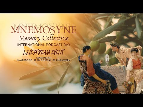 Mnemosyne: The Memory Collective Celebrates International Podcast Day 2025