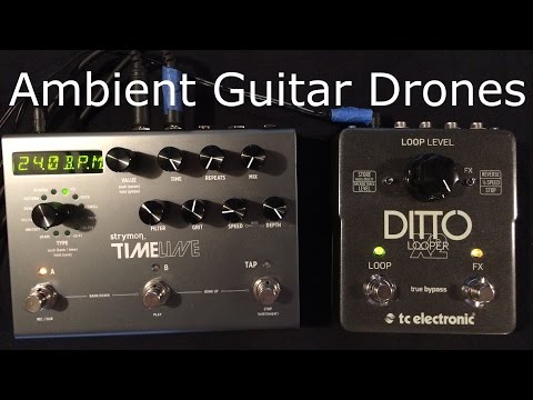 Create Ambient Guitar Drones with the Strymon Timeline and Ditto X2 Looper