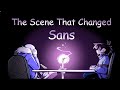 The Scene That Changed Sans An Undertale Video Essay