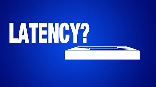 LATENCY: What IS It
