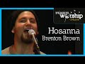 Brenton Brown - Hosanna 