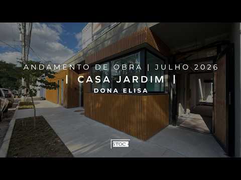 Casa Jardim Dona Elisa | Andamento de Obra: Julho 2026