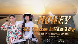 Download lagu HONEY-CÔ THẮM MIỀN TÂY ( REMIX ) - SYNZ K x DJ HONEY mp3