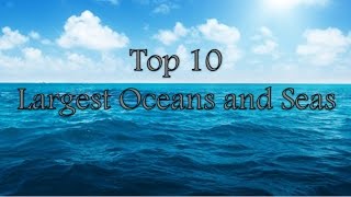 Top 10's of Bodies of water (Largest Oceans and Seas) Part 1