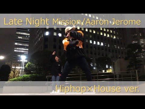 Late Night Mission/Aaron Jerome dance
