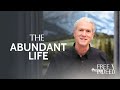 The Abundant Life - Barry Bennett - Free Indeed: Season 1 Ep. 16