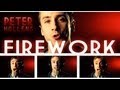 Katy Perry - Firework - Peter Hollens - Cover 