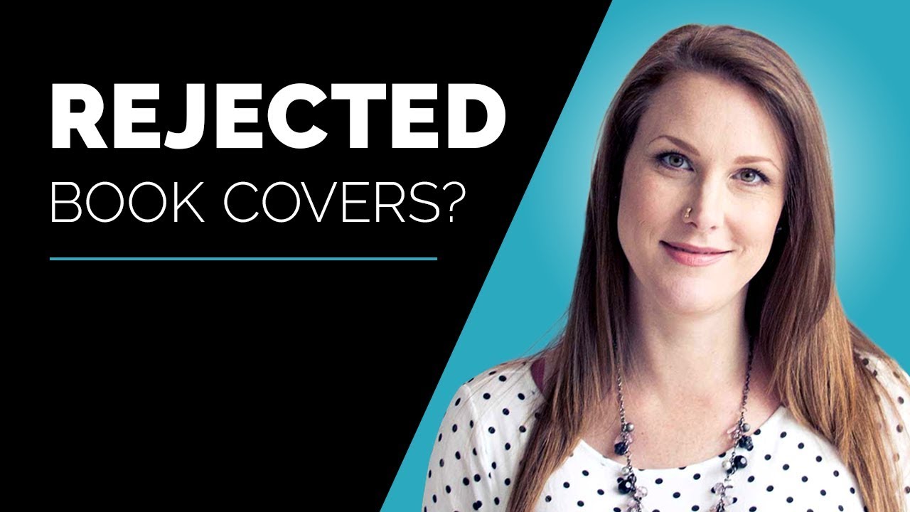 Why Your Book Covers Keep Getting Rejected