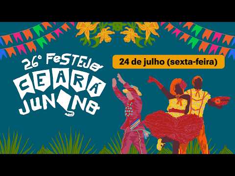 AO VIVO - 26ª FESTEJO CEARÁ JUNINO  I DIA 24/07/2026
