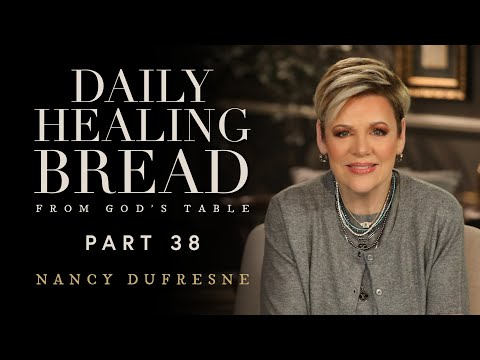 743 | Daily Healing Bread, Part 38