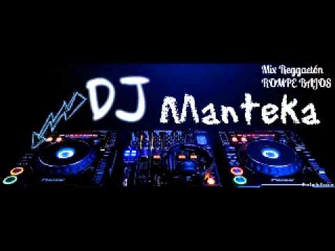 Mix Reggaetón Rompe Bajos (By Dj Manteka)