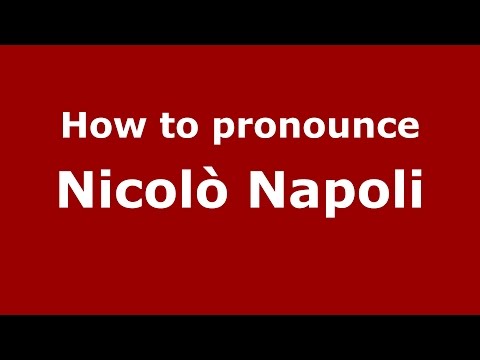 How to pronounce Nicolò Napoli (Italian/Italy)  - PronounceNames.com
