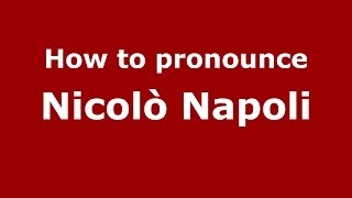 How to pronounce Nicolò Napoli