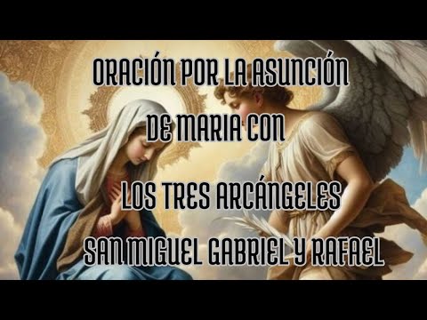 #ORACIÓN POR LA ASUNCIÓN DE LA VIRGEN MARÍA CON LOS TRES ARCÁNGELES 3 DICIEMBRE 2025 MIÉRCOLES🙏🏽🤍😊