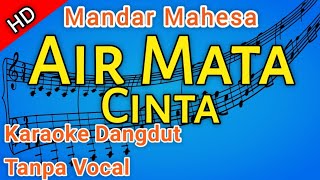 Download lagu Air Mata Cinta Mandar Mahesa Karaoke mp3