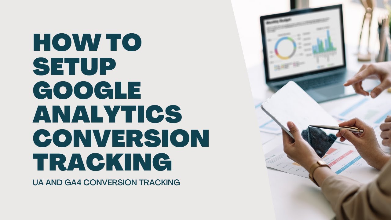 How to setup conversion tracking in Google Analytics GA4 and UA