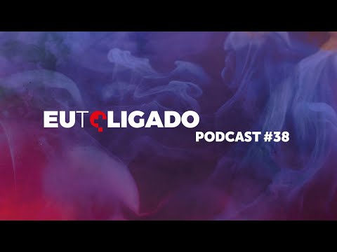 Eu tô Ligado - Podcast #38 - O RETORNO