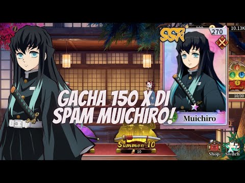 GACHA 150 X DI SPAM MUICHIRO AUTO B16 MUICHIRO ❗❗- BLADE OF PILLAR
