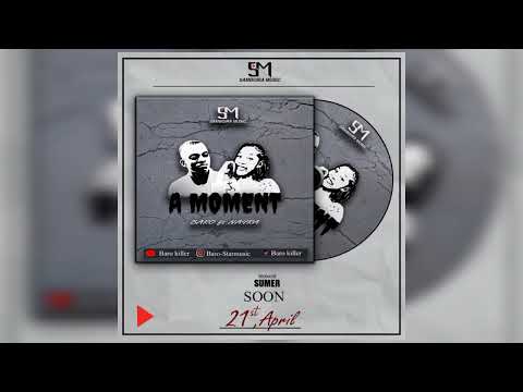 A MOMENT-BARO ft NAYRA