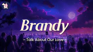 Brandy - Talk About Our Love | Lyrics