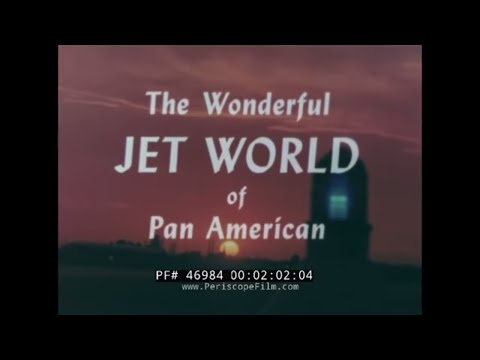 " THE WONDERFUL JET WORLD OF PAN AMERICAN "  1959 PAN AM WORLD AIRWAYS PROMO FILM 46984