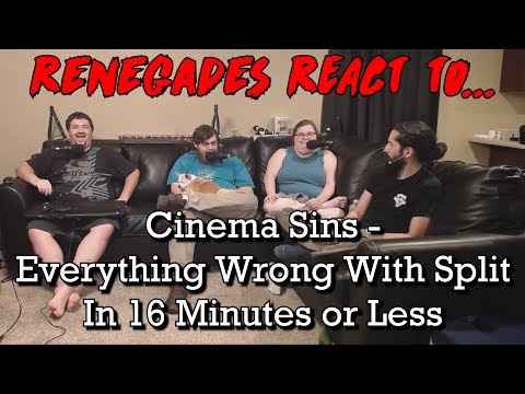 Renegades React to... Cinema Sins - Everything Wrong With Split in 16 Minutes or Less