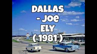 DALLAS - JOE ELY ( 1981 )