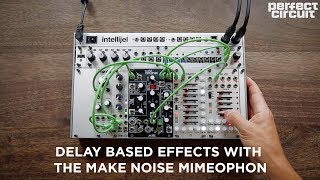 Video thumbnail for Delay Based Effects With The Make Noise Mimeophon by Perfect Circuit