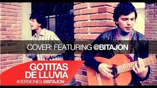 Gotitas de Lluvia -  Espinoza Paz  [Cover]  ft.@Bitajon