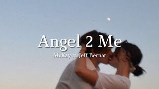 Angel 2 Me - McKay Ft. Jeff Bernat ( International Version) ( Lyrics )
