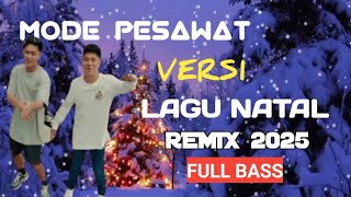 Download lagu MODE PESAWAT VERSI LAGU NATAL REMIX 2025 - FULL BASS mp3