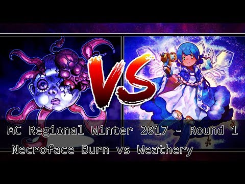 MC Regional Winter 2017 - Round 1 Necroface Burn Vs Weathery