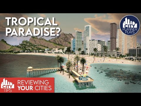 CITY TIPS: Reviewing a Small, Highly Modded, Tropical Paradise