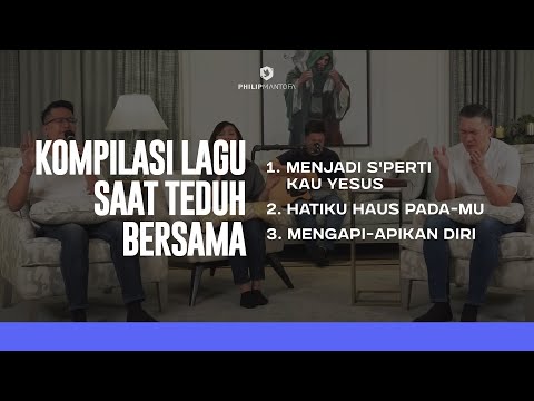 Kompilasi Lagu Saat Teduh Bersama - Episode 103 (Official Philip Mantofa)