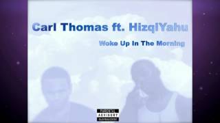 Carl Thomas ft. HizqiYahu -Woke Up In The Morning
